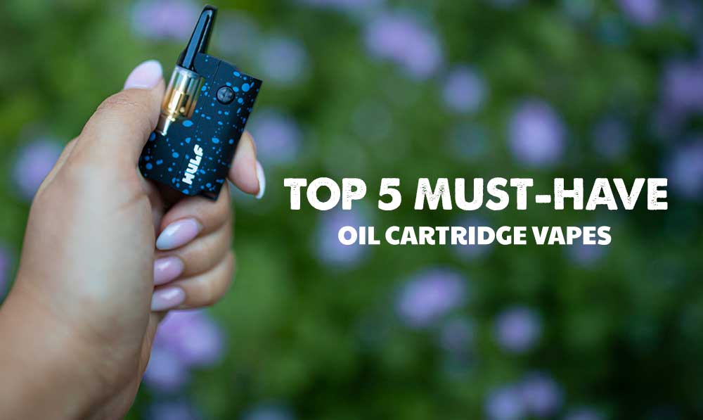 Top 5 Must have Oil Cartridge Vapes blog banner