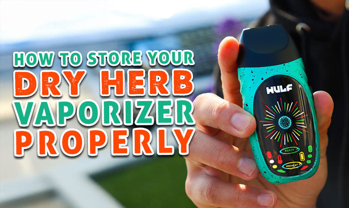 Cómo guardar correctamente tu vaporizador de hierbas secas