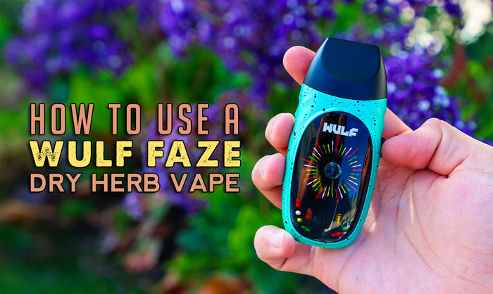 Cómo usar un vaporizador de hierba seca Wulf Faze